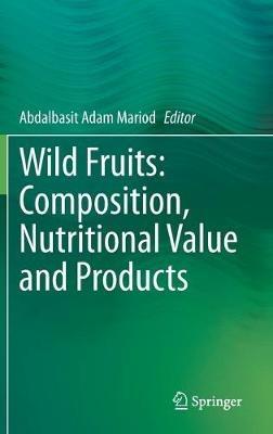 Wild Fruits: Composition, Nutritional Value and Products - cover