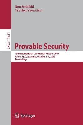 Provable Security: 13th International Conference, ProvSec 2019, Cairns, QLD, Australia, October 1–4, 2019, Proceedings - cover