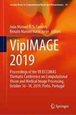 VipIMAGE 2019: Proceedings of the VII ECCOMAS Thematic Conference on Computational Vision and Medical Image Processing, October 16–18, 2019, Porto, Portugal