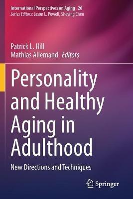 Personality and Healthy Aging in Adulthood: New Directions and Techniques - cover