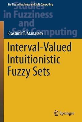 Interval-Valued Intuitionistic Fuzzy Sets - Krassimir T. Atanassov - cover