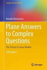 Plane Answers to Complex Questions: The Theory of Linear Models