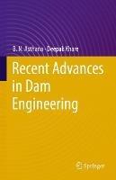 Recent Advances in Dam Engineering - B.N. Asthana,Deepak Khare - cover