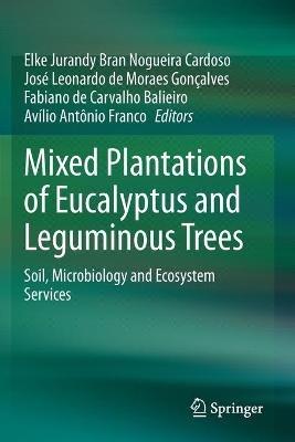Mixed Plantations of Eucalyptus and Leguminous Trees: Soil, Microbiology and Ecosystem Services - cover