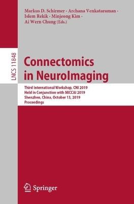 Connectomics in NeuroImaging: Third International Workshop, CNI 2019, Held in Conjunction with MICCAI 2019, Shenzhen, China, October 13, 2019, Proceedings - cover
