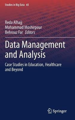Data Management and Analysis: Case Studies in Education, Healthcare and Beyond - cover