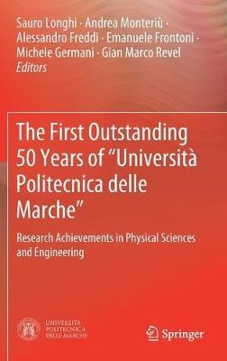 The First Outstanding 50 Years of “Università Politecnica delle Marche”: Research Achievements in Physical Sciences and Engineering - cover