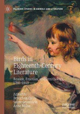 Birds in Eighteenth-Century Literature: Reason, Emotion, and Ornithology, 1700–1840 - cover