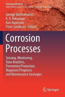 Corrosion Processes: Sensing, Monitoring, Data Analytics, Prevention/Protection, Diagnosis/Prognosis and Maintenance Strategies - cover