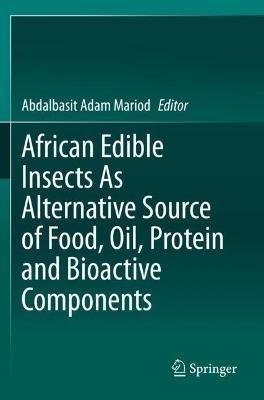 African Edible Insects As Alternative Source of Food, Oil, Protein and Bioactive Components - cover
