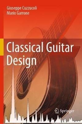 Classical Guitar Design - Giuseppe Cuzzucoli,Mario Garrone - cover