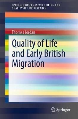 Quality of Life and Early British Migration - Thomas Jordan - cover