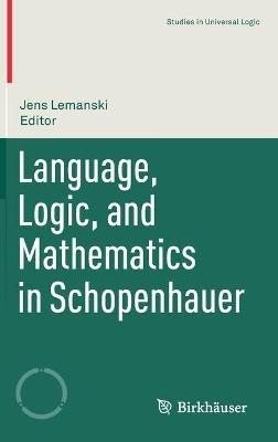 Language, Logic, and Mathematics in Schopenhauer - cover