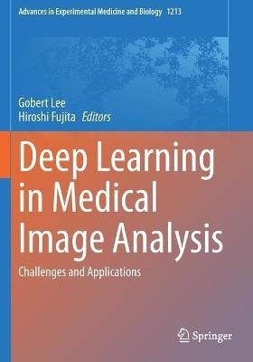 Deep Learning in Medical Image Analysis: Challenges and Applications - cover