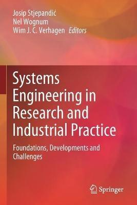 Systems Engineering in Research and Industrial Practice: Foundations, Developments and Challenges - cover