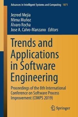 Trends and Applications in Software Engineering: Proceedings of the 8th International Conference on Software Process Improvement (CIMPS 2019) - cover