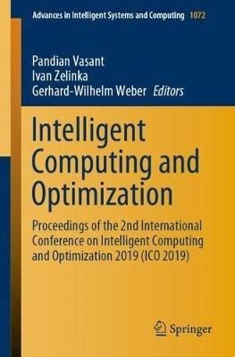 Intelligent Computing and Optimization: Proceedings of the 2nd International Conference on Intelligent Computing and Optimization 2019 (ICO 2019) - cover