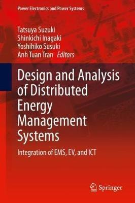 Design and Analysis of Distributed Energy Management Systems: Integration of EMS, EV, and ICT - cover