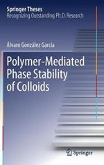 Polymer-Mediated Phase Stability of Colloids