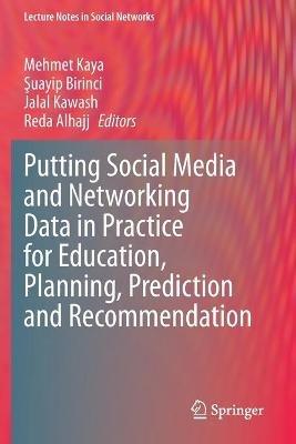 Putting Social Media and Networking Data in Practice for Education, Planning, Prediction and Recommendation - cover