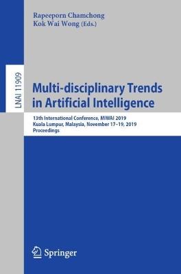 Multi-disciplinary Trends in Artificial Intelligence: 13th International Conference, MIWAI 2019, Kuala Lumpur, Malaysia, November 17–19, 2019, Proceedings - cover