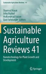 Sustainable Agriculture Reviews 41: Nanotechnology for Plant Growth and Development