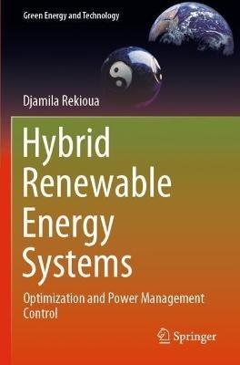 Hybrid Renewable Energy Systems: Optimization and Power Management Control - Djamila Rekioua - cover