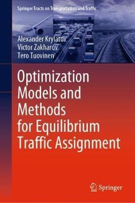 Optimization Models and Methods for Equilibrium Traffic Assignment - Alexander Krylatov,Victor Zakharov,Tero Tuovinen - cover