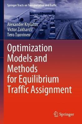 Optimization Models and Methods for Equilibrium Traffic Assignment - Alexander Krylatov,Victor Zakharov,Tero Tuovinen - cover