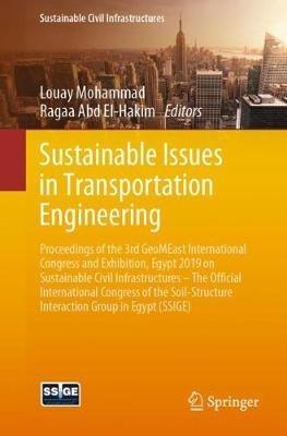 Sustainable Issues in Transportation Engineering: Proceedings of the 3rd GeoMEast International Congress and Exhibition, Egypt 2019 on Sustainable Civil Infrastructures – The Official International Congress of the Soil-Structure Interaction Group in Egypt (SSIGE) - cover