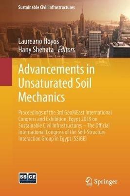 Advancements in Unsaturated Soil Mechanics: Proceedings of the 3rd GeoMEast International Congress and Exhibition, Egypt 2019 on Sustainable Civil Infrastructures – The Official International Congress of the Soil-Structure Interaction Group in Egypt (SSIGE) - cover