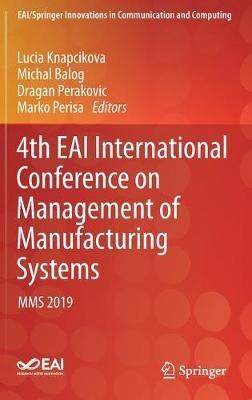 4th EAI International Conference on Management of Manufacturing Systems: MMS 2019 - cover