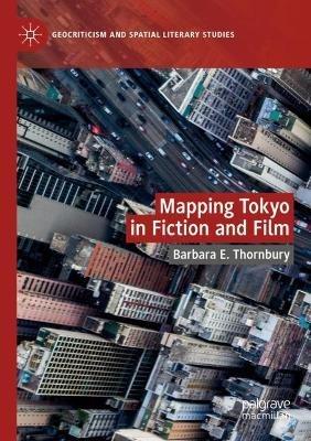 Mapping Tokyo in Fiction and Film - Barbara E. Thornbury - cover
