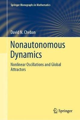 Nonautonomous Dynamics: Nonlinear Oscillations and Global Attractors - David N. Cheban - cover