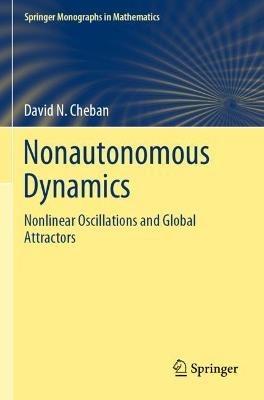 Nonautonomous Dynamics: Nonlinear Oscillations and Global Attractors - David N. Cheban - cover