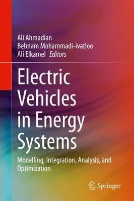 Electric Vehicles in Energy Systems: Modelling, Integration, Analysis, and Optimization - cover