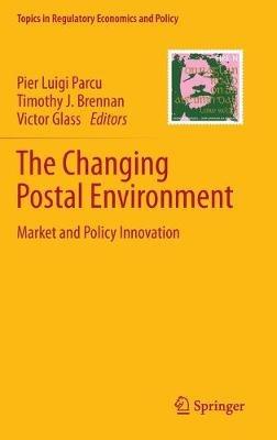 The Changing Postal Environment: Market and Policy Innovation - cover