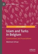 Islam and Turks in Belgium: Communities and Associations