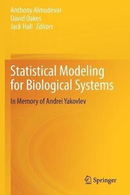 Statistical Modeling for Biological Systems: In Memory of Andrei Yakovlev - cover