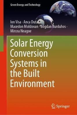 Solar Energy Conversion Systems in the Built Environment - Ion Visa,Anca Duta,Macedon Moldovan - cover