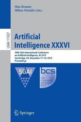 Artificial Intelligence XXXVI: 39th SGAI International Conference on Artificial Intelligence, AI 2019, Cambridge, UK, December 17–19, 2019, Proceedings - cover