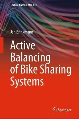 Active Balancing of Bike Sharing Systems - Jan Brinkmann - cover