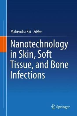 Nanotechnology in Skin, Soft Tissue, and Bone Infections - cover