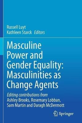 Masculine Power and Gender Equality: Masculinities as Change Agents - cover