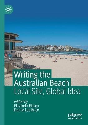Writing the Australian Beach: Local Site, Global Idea - cover