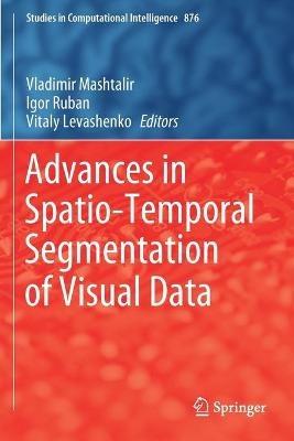 Advances in Spatio-Temporal Segmentation of Visual Data - cover