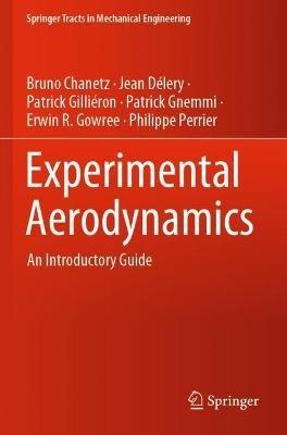 Experimental Aerodynamics: An Introductory Guide - Bruno Chanetz,Jean Délery,Patrick Gilliéron - cover