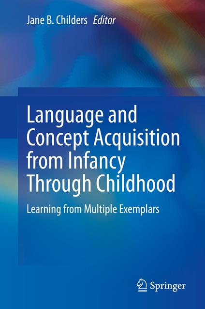 Language and Concept Acquisition from Infancy Through Childhood