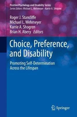 Choice, Preference, and Disability: Promoting Self-Determination Across the Lifespan - cover