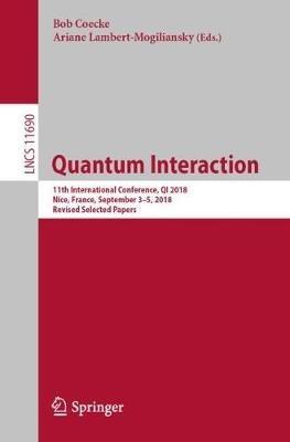 Quantum Interaction: 11th International Conference, QI 2018, Nice, France, September 3–5, 2018, Revised Selected Papers - cover